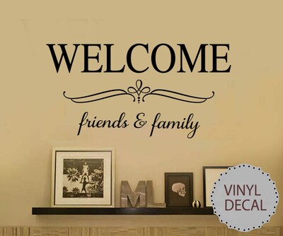 Family Wall Art Quotes Decal - Wall Decal - WELCOME Friends and Family  Wall Decals - Entryway sign decals  -1543 - image1